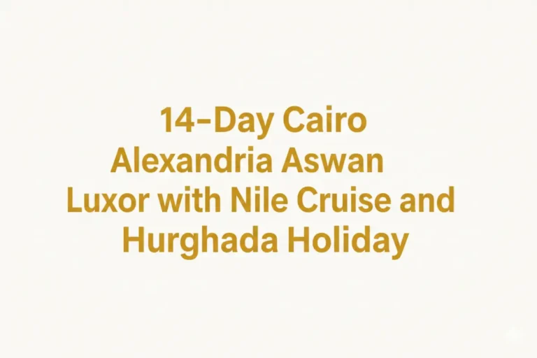 14-Day Cairo Alexandria Aswan Luxor with Nile Cruise and Hurghada Holiday