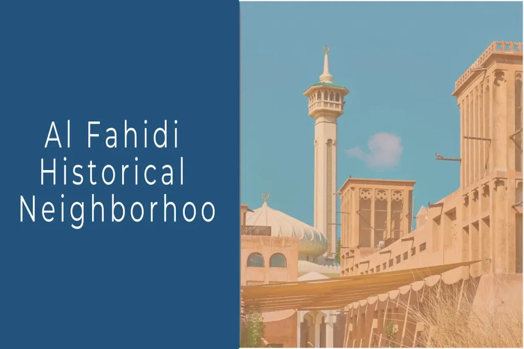 an infographic image of Al Fahidi Historical Neighborhood with the main site image on the right